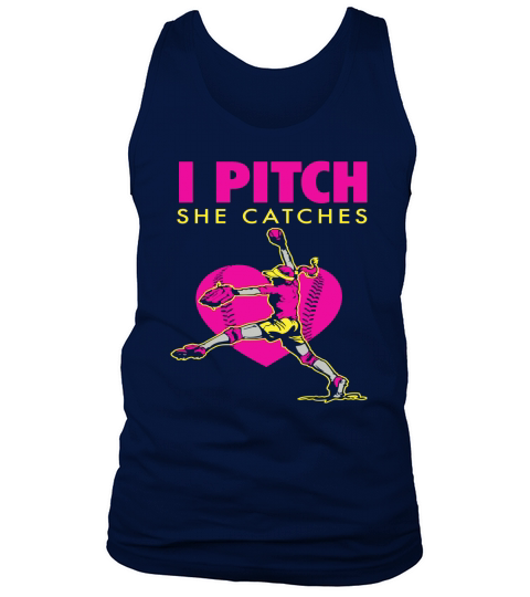 Softball Parent Fan T-Shirt - I Pitch She Catches Tee Tank Top Unisex