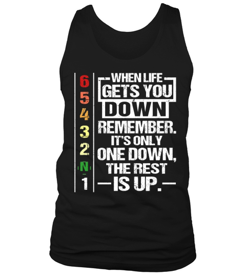 Wenn das Leben dich runter bringt, denk dran, es ist nur eines runter, der Rest ist rauf Tank Top Unisex