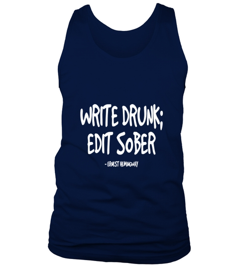 write drunk edit sober quote hemingway Tank Top Unisex