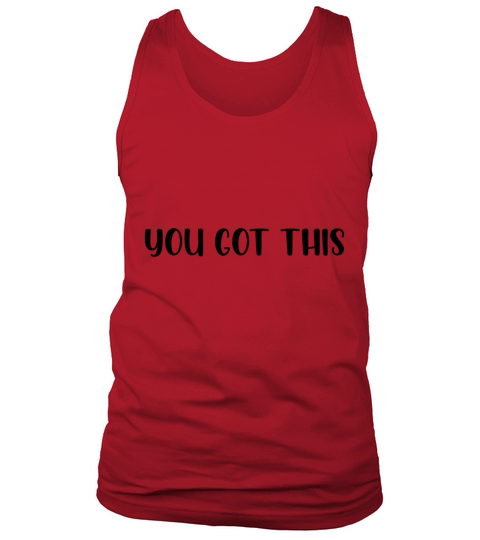 You got this Tank Top Unisex