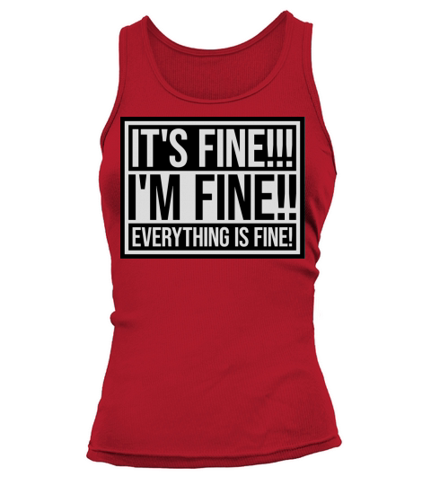 everything is fine quote Tank top Woman