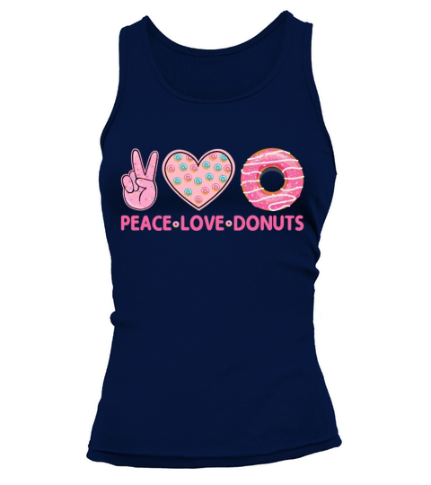 Funny Doughnut Donut Lover - Peace Love Donuts Tank top Woman