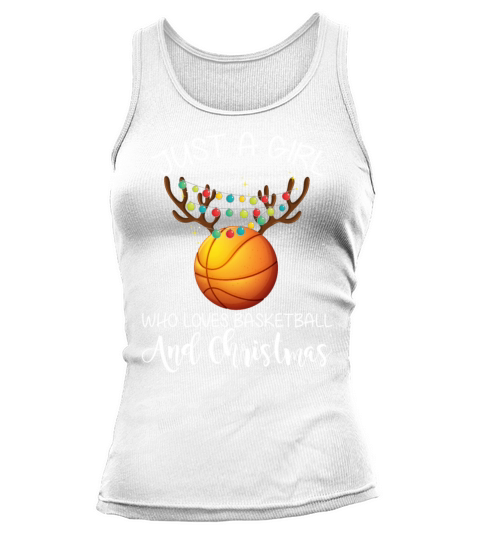 Just A Girl Who Loves Basketball And Christmas Tank top Woman
