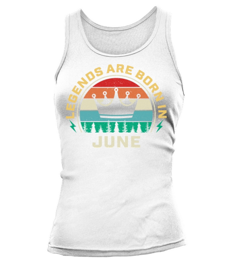 Legends are born in June Vintage shirt Tank top Woman