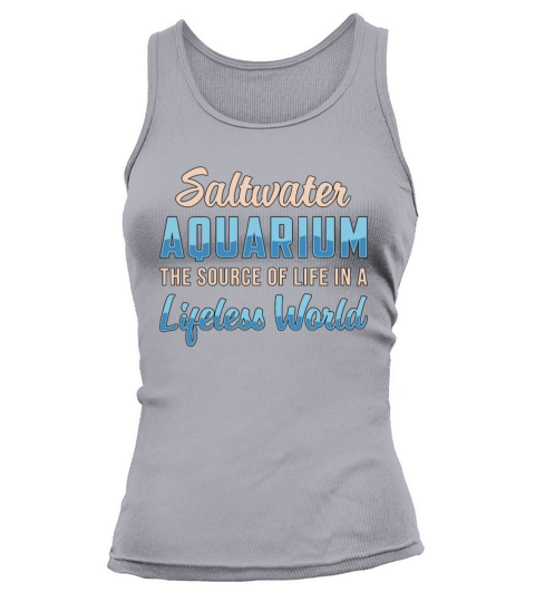 Saltwater Aquarium Lifeless World Aquatic Aquarist Tank top Woman