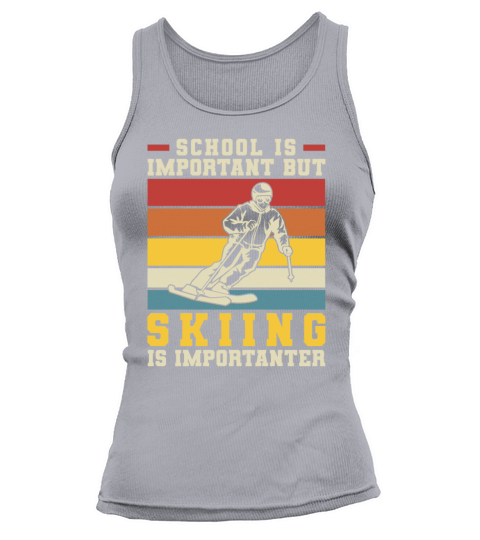 School Is Important But Skiing Is Importanter Tank top Woman