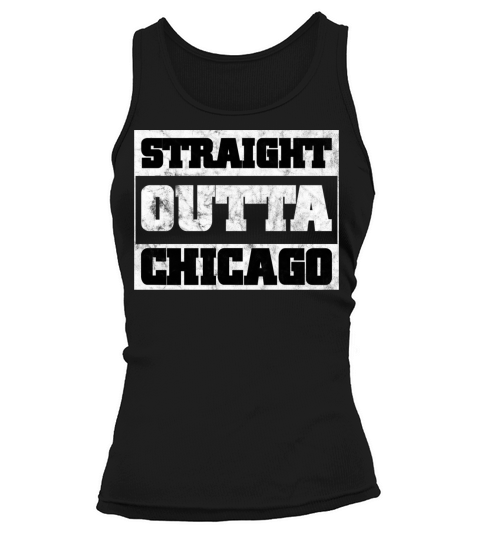 Straight Outta Chicago Sarcasm Quote Tank top Woman