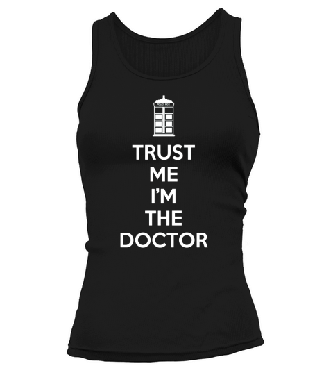 Trust Me Im The Doctor Tank top Woman