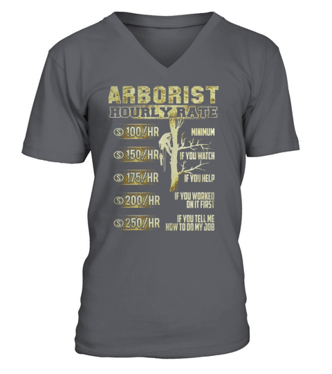 Arborist Hourly Rate Funny T-Shirt V-Neck T-shirt