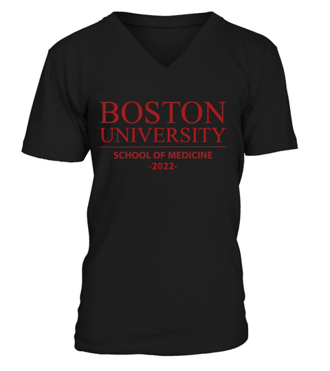 BOSTON UNIVERSITY SCHOOL OF MEDICINE CLASS OF 2022 V-Neck T-shirt
