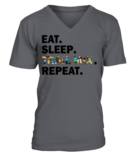 Eat sleep trail mix repeat - Funny T-Shirt V-Neck T-shirt
