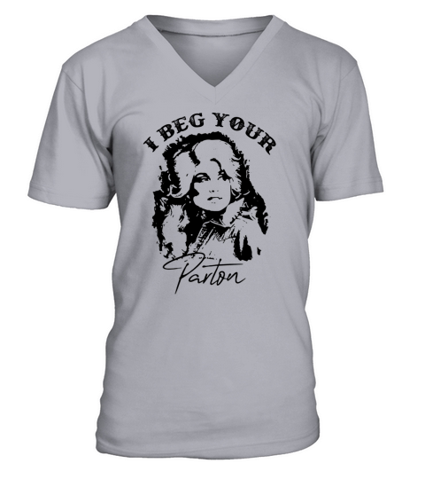 I beg your Dolly Parton signatures shirt V-Neck T-shirt