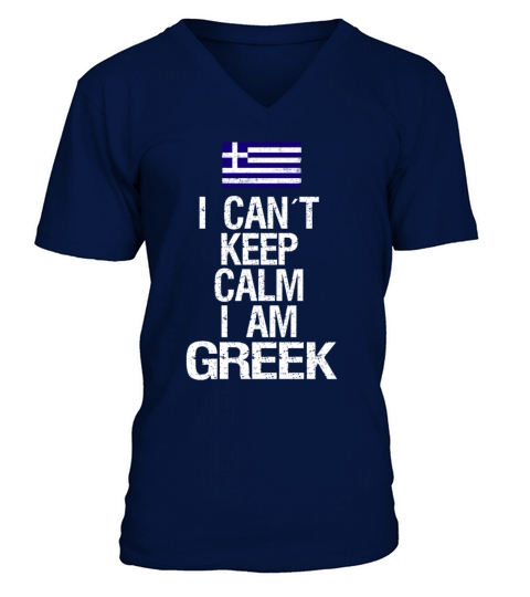 I can not keep calm I am Greek V-Neck T-shirt