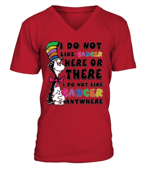 I Do Not Like Cancer Zodiac Here Or There Anywhere Dr Seuss V-Neck T-shirt