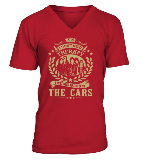 I Dont Need Therapy I Just Need To Listen To The Cars TShirt V-Neck T-shirt