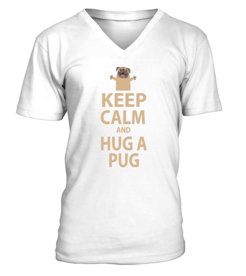 Keep Calm and Hug a Pug V-Neck T-shirt