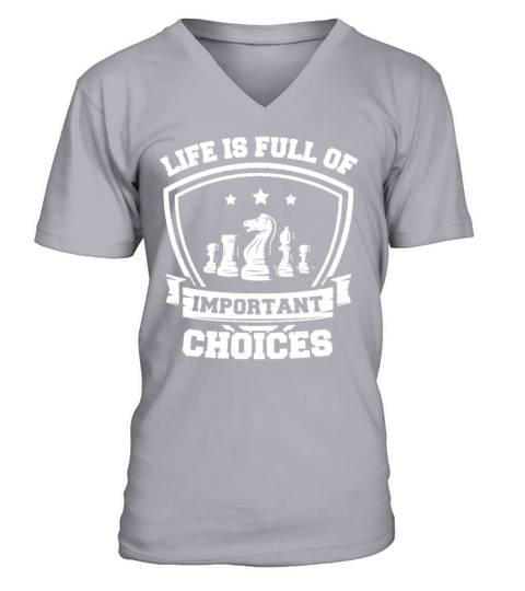 Life Is Full Of Important Choices V-Neck T-shirt