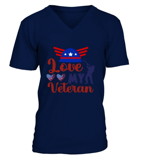 Love My Veteran   Veteran Shirt V-Neck T-shirt