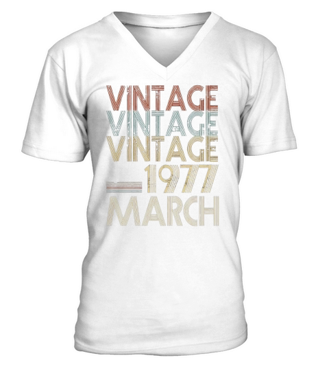 Retro Classic Vintage Born In MARCH 1977 Gift 41 Years Old V-Neck T-shirt
