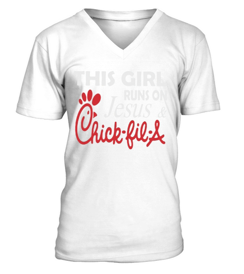 This girl runs on Jesus and Chick-fil-a V-Neck T-shirt