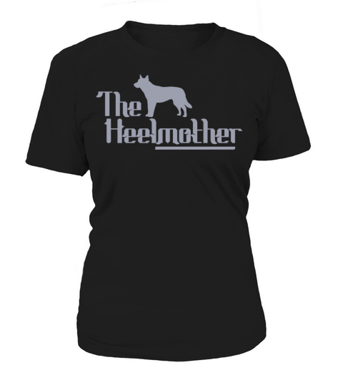 Blue Heeler Mom The Heelmother Women's T-Shirt