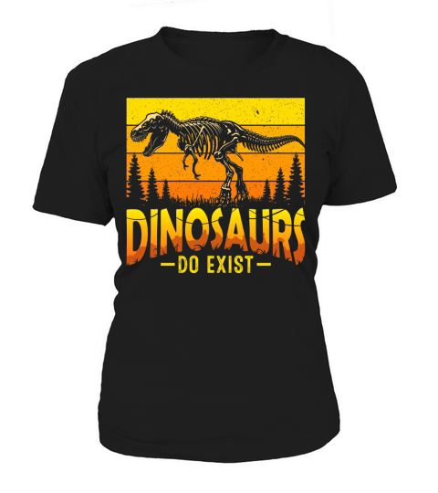 Dinosaurs do exist Women's T-Shirt