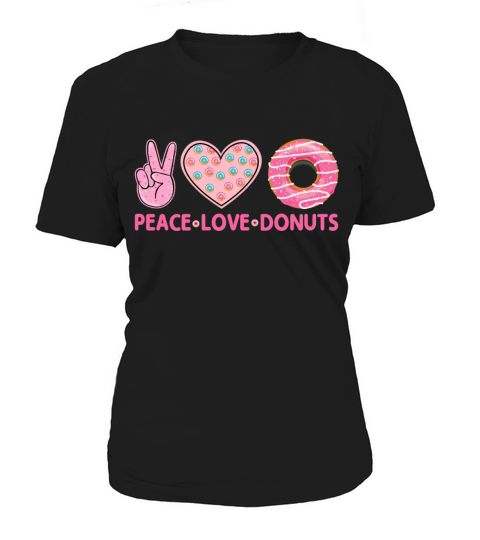 Funny Doughnut Donut Lover - Peace Love Donuts Women's T-Shirt