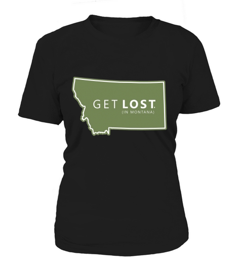 GET LOST IN MONTANA MT STATE DECAL Women's T-Shirt