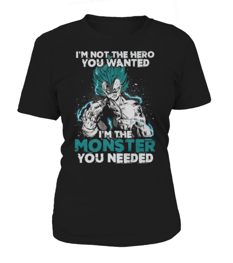 Im not the hero you wanted Im the monster you needed Women's T-Shirt