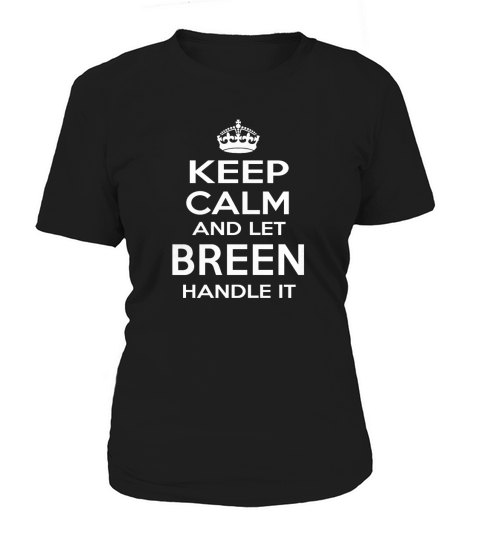 Keep Calm and Let BREEN Handle it. Gift T-Shirt Women's T-Shirt