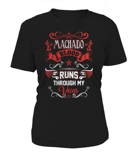 MACHADO BLOOD RUNS THROUGH MY VEINS Women's T-Shirt