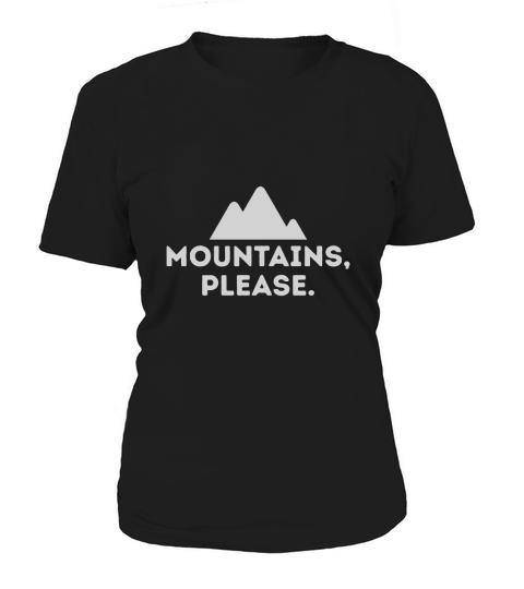 Mountains Please T-Shirt Women's T-Shirt