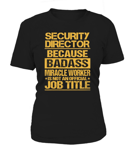 SECURITY DIRECTOR Badass Women's T-Shirt