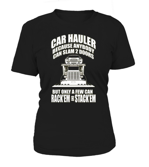 TRUCK DRIVER CAR HAULER RACK  X27 EM LC Tshirts Women's T-Shirt