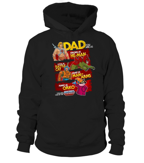Dad you are as strong as He-man loyal Battle cat smart as Man at ARMS Hoodie Unisex