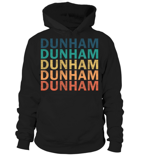 Dunham Name T Shirt - Dunham Vintage Retro Name Gi Hoodie Unisex