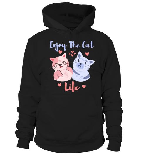 Enjoy The Cat Life Funny Pet Cats Cartoon Hoodie Unisex