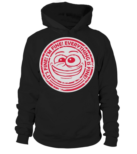 everything is fine quote Hoodie Unisex