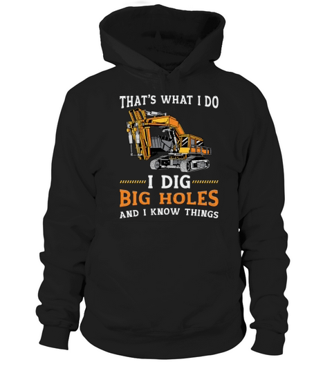 Excavator I Dig Big Holes Construction Worker Gift Hoodie Unisex