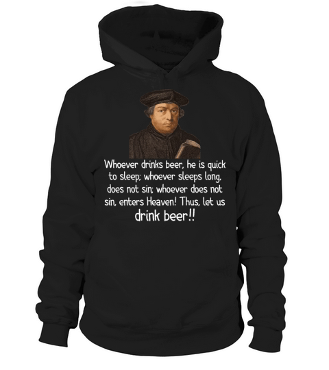 Martin Luther Whoever Drinks Beer He Is Quick To S Hoodie Unisex