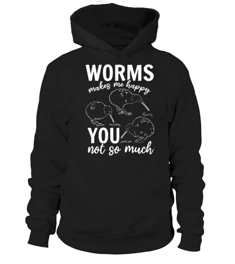 Worms Make Me Happy You Not So Funny Worm Hoodie Unisex