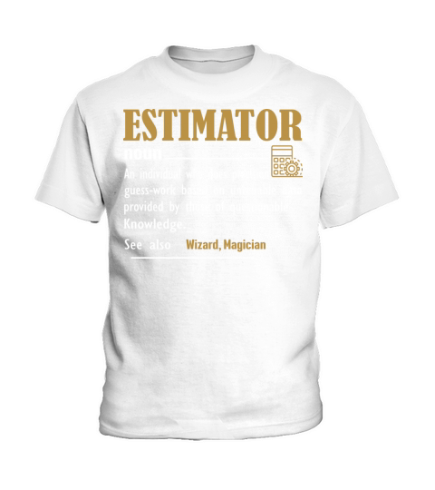 Estimator Definition Funny Gift For Job Titles Kids T-Shirt
