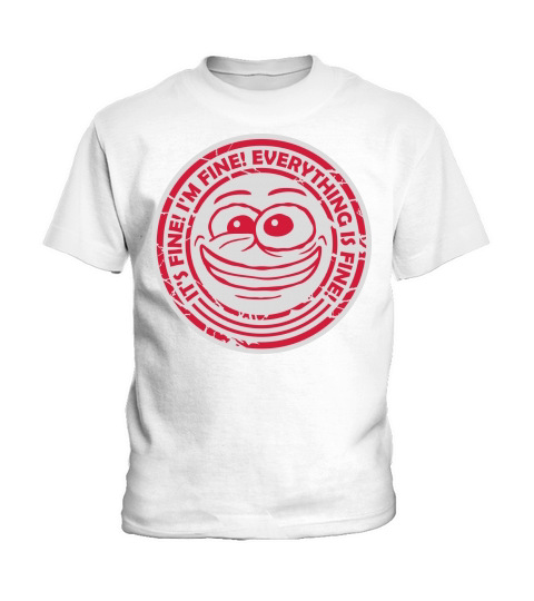 everything is fine quote Kids T-Shirt