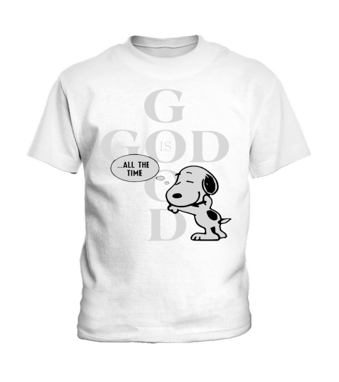 God is good all the time - Snoopy shirt Kids T-Shirt