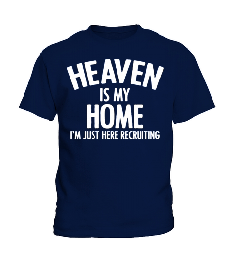 Heaven Is My Home Christian Faith Spiritual Coach Kids T-Shirt