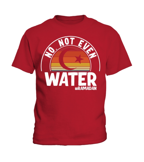 No Not Even Water Ramadan Kids T-Shirt