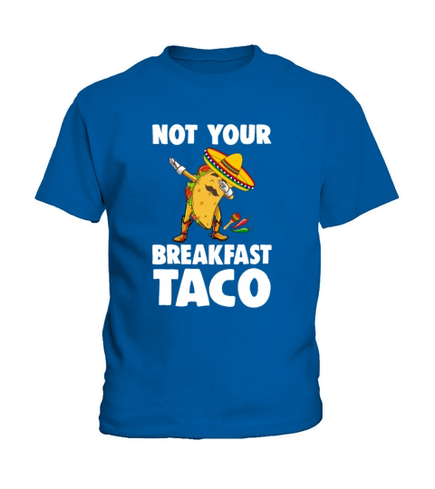 Not Your Breakfast Taco Kids T-Shirt