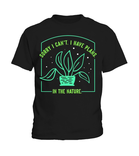 Sorry I Cant I Have Plans In The Nature Hobby Kids T-Shirt