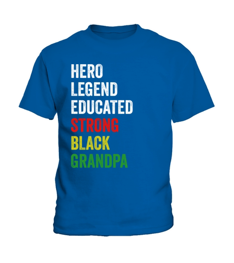 Strong Black Grandpa Hero Legend Educated Proud Gr Kids T-Shirt