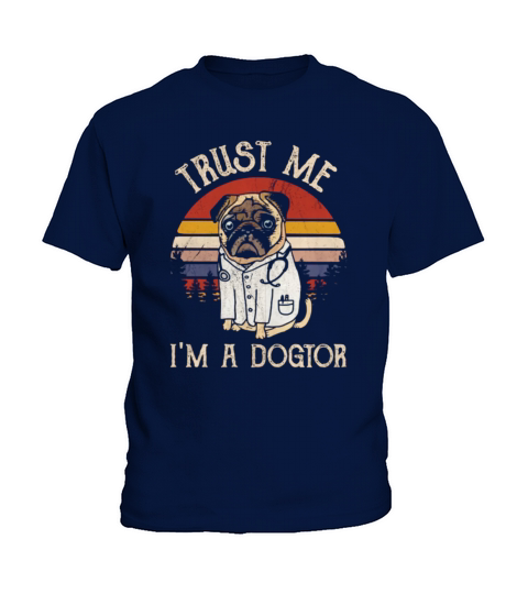 Trust me I’m a Dogtor Pug Sunset Kids T-Shirt